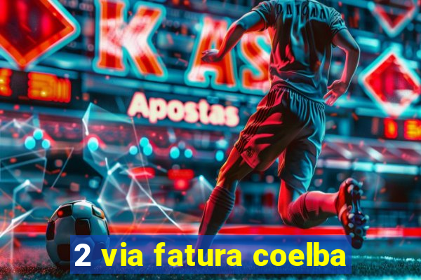 2 via fatura coelba